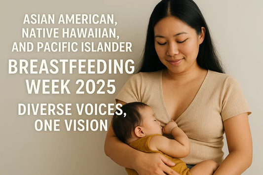 Asian American, Native Hawaiian, and Pacific Islander Breastfeeding Week 2025: Diverse Voices, One Vision