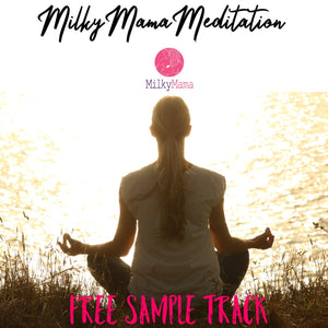 Milky Mama Meditation - Free Sample Track - Milky Mama